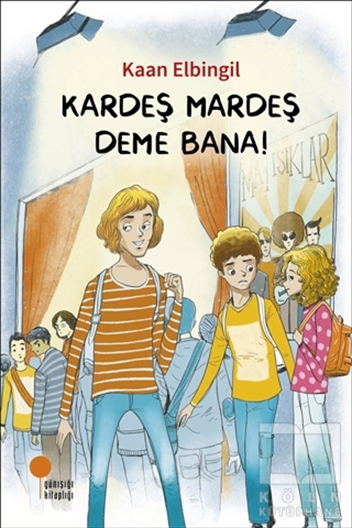 Kaan ElbingilKinder RomaneKardeş Mardeş Deme Bana!