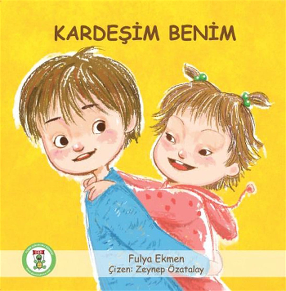 Fulya EkmenÇocuk Masal KitaplarıKardeşim Benim