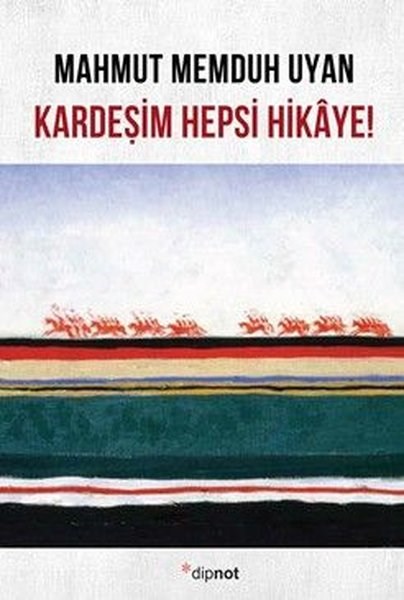Cemalettin CanlıMemoiren & Brief & TagebuchKardeşim Hepsi Hikaye!