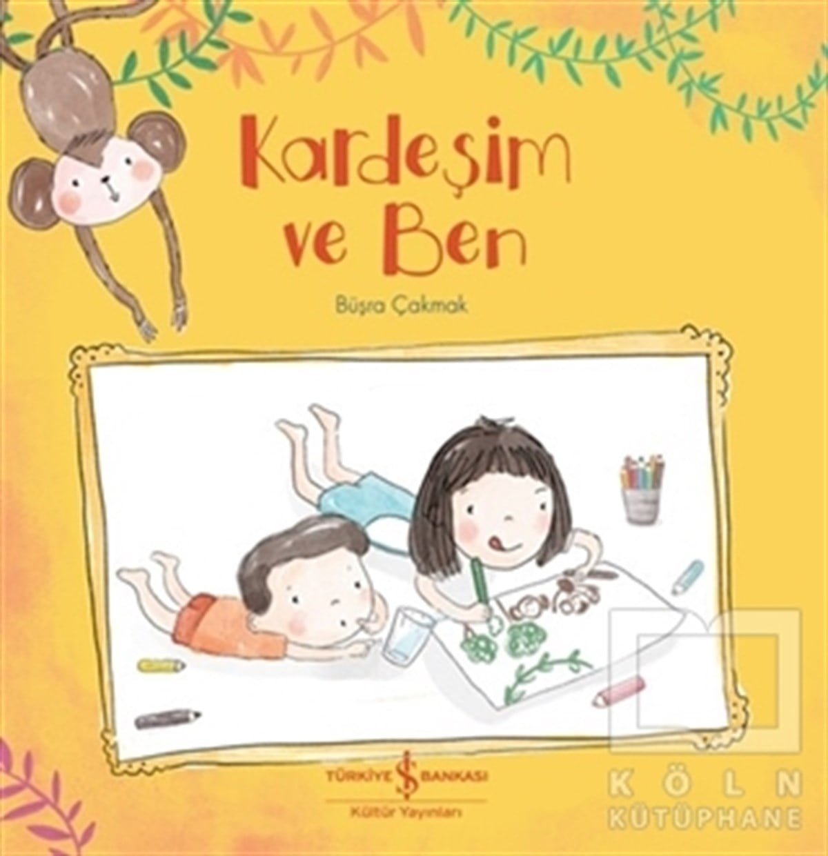 Büşra ÇakmakOkul Öncesi Çocuk KitaplarıKardeşim ve Ben