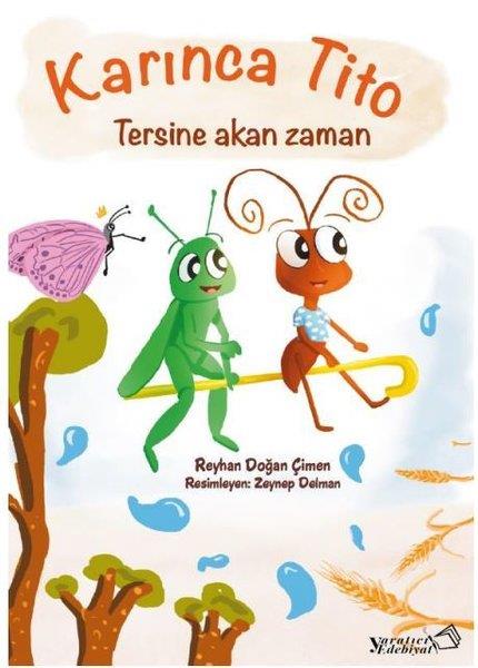 Reyhan DoğanEgitim Etkinlik KitaplariKarınca Tito - Tersine Akan Zaman