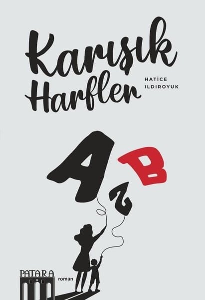 Hatice IldıroyukTürk RomaniKarışık Harfler