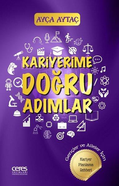Ayça AytaçYönetim / İş Geliştirme / KaliteKariyerime Doğru Adımlar - Gençler ve Aileler İçin Kariyer Planlama Rehberi