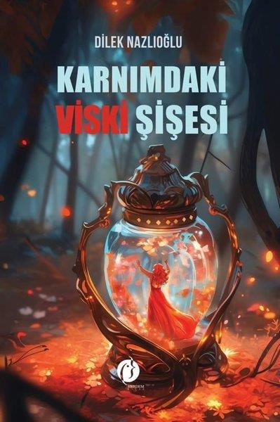 Dilek NazlıoğluTürk RomaniKarnımdaki Viski Şişesi