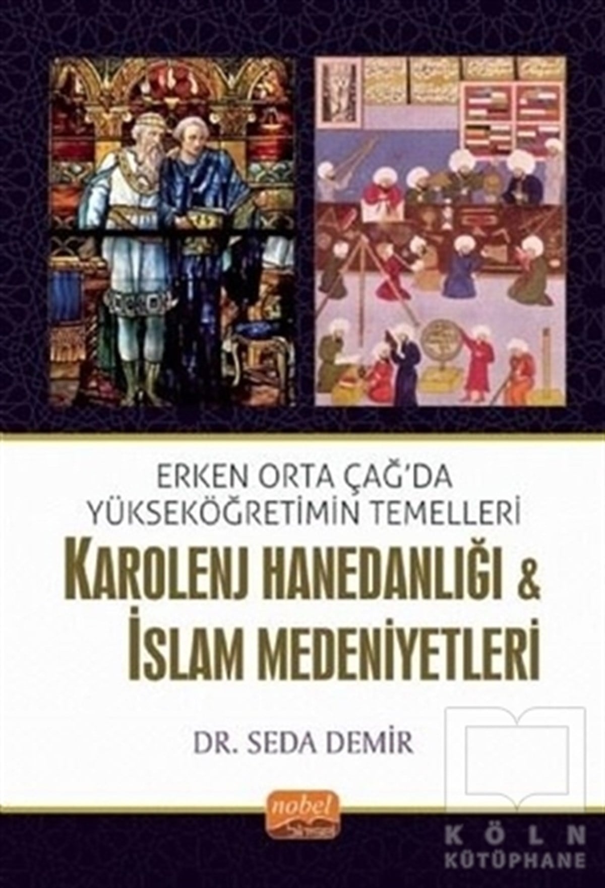 Seda DemirAraştırma - İncelemeKarolenj Hanedanlığı ve İslam Medeniyetleri