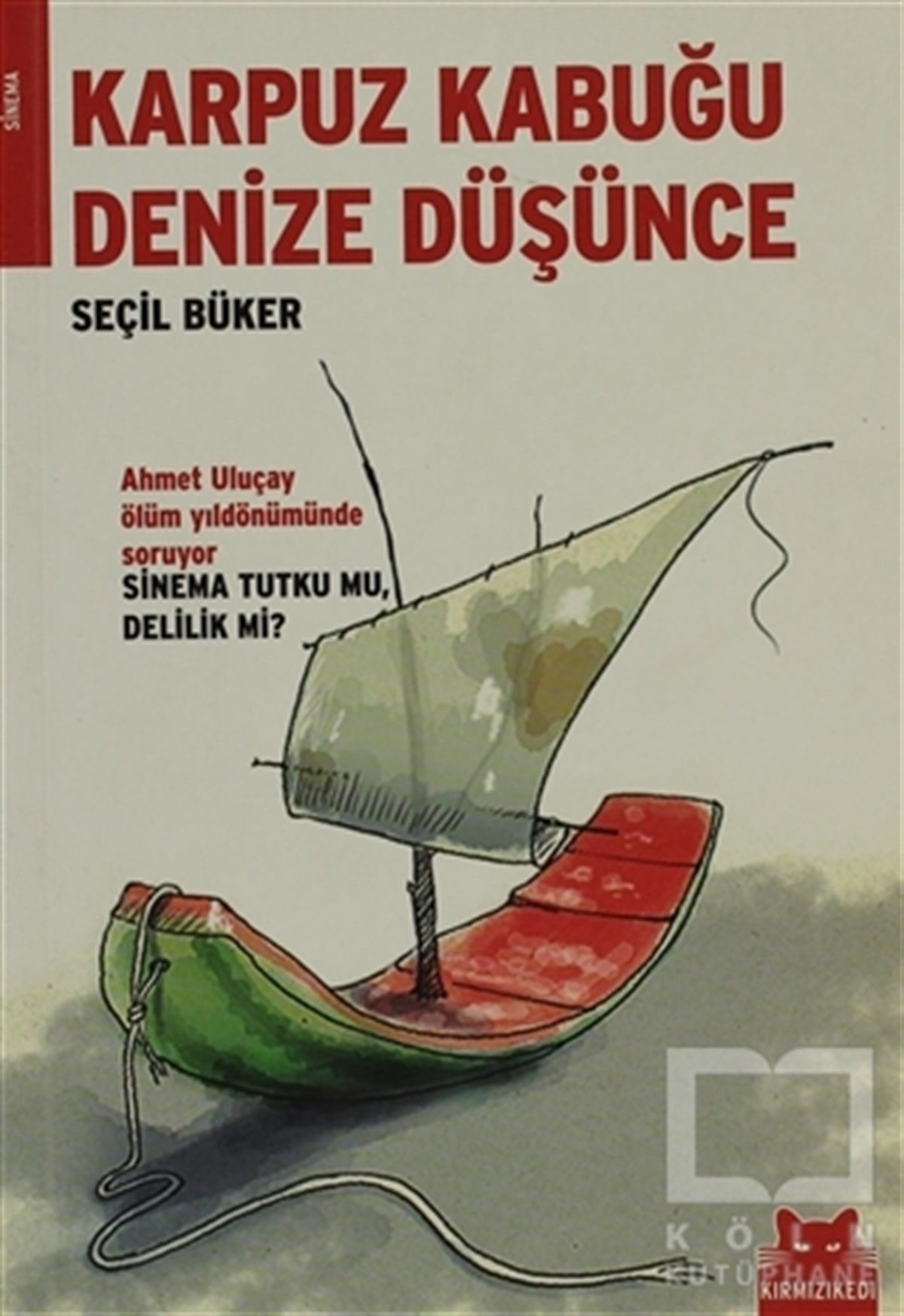 Seçil BükerFotoğraf, Sinema, TiyatroKarpuz Kabuğu Denize Düşünce