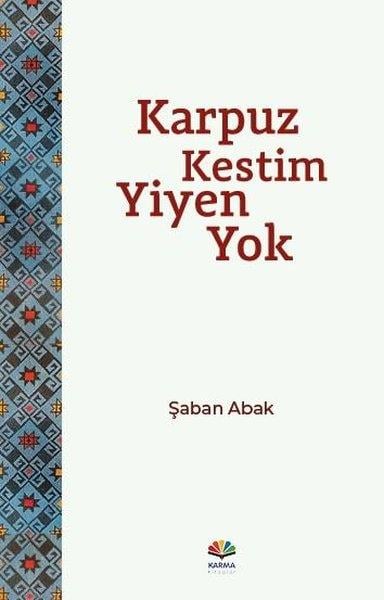 Şaban AbakDeneme KitaplarıKarpuz Kestim Yiyen Yok