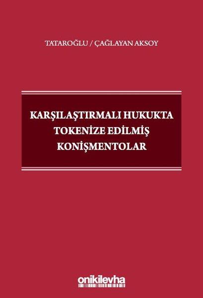 Göker TataroğluHukuk Üzerine KitaplarKarşılaştırmalı Hukukta Tokenize Edilmiş Konişmentolar