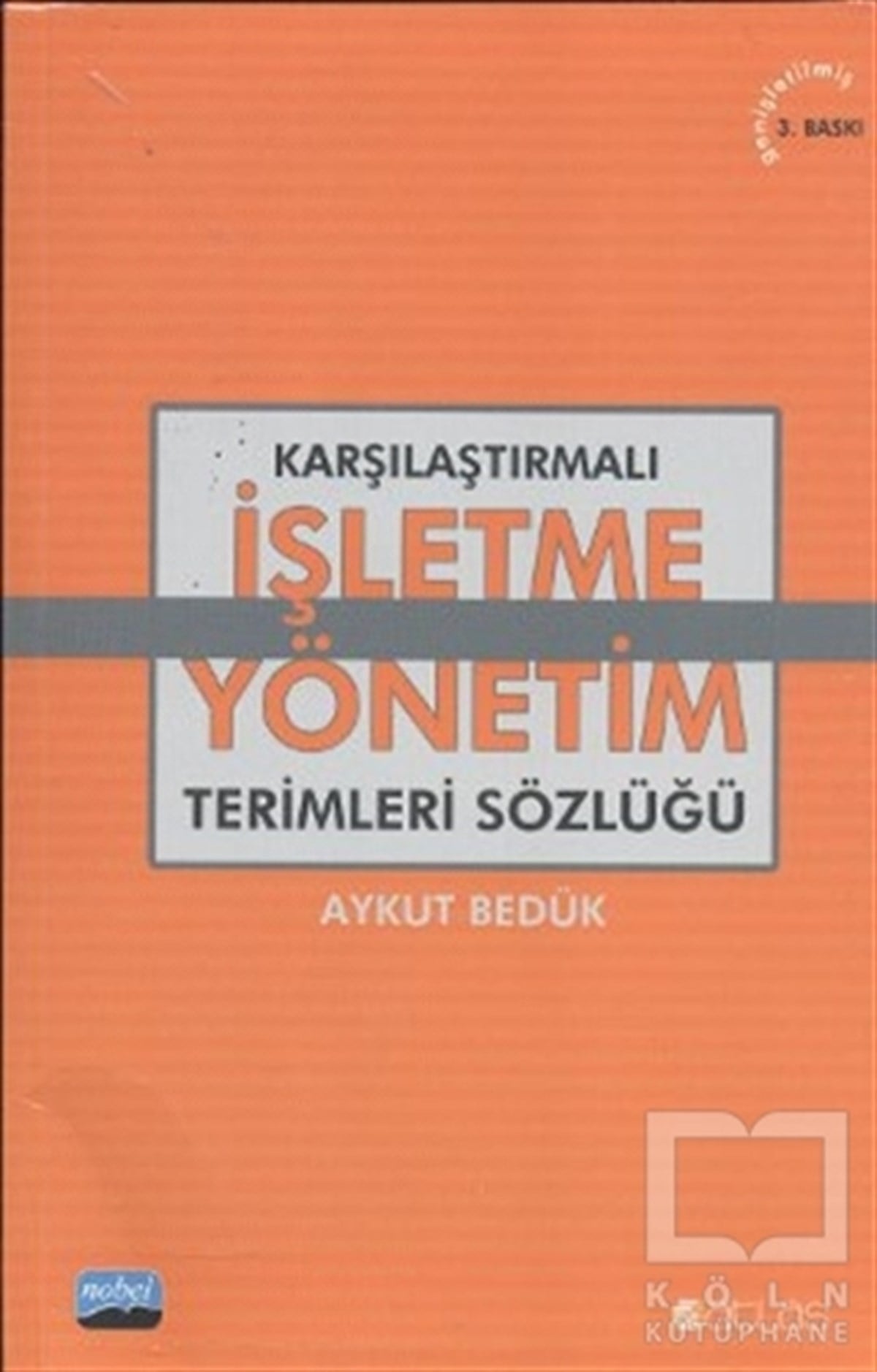 Aykut BedükReferans - Kaynak KitapKarşılaştırmalı İşletme - Yönetim Terimleri Sözlüğü