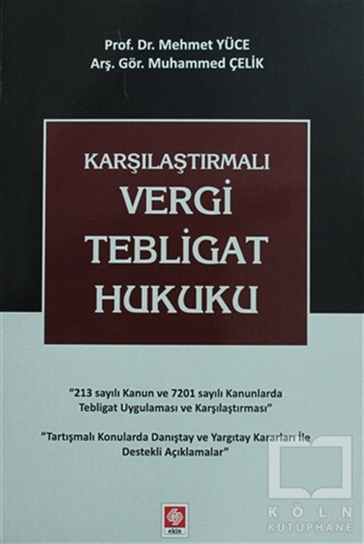 Mehmet YüceKanun ve Uygulama KitaplarıKarşılaştırmalı Vergi Tebligat Hukuku