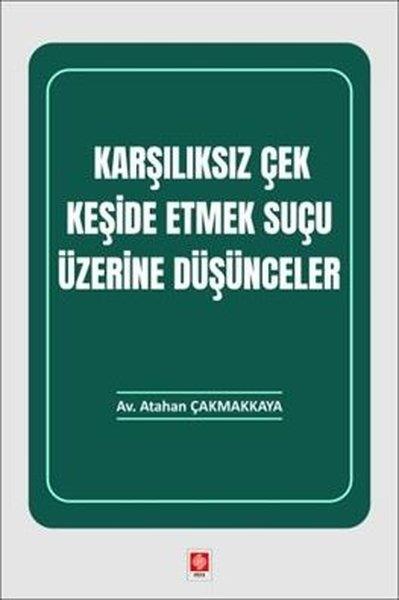 Atahan ÇakmakkayaMaliye - MuhasebeKarşılıksız Çek Keşide Etmek Suçu Üzerine Düşünceler