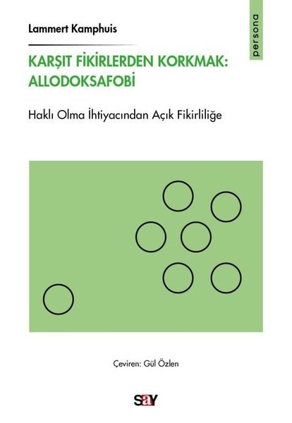 Lammert KamphuisPsikoloji KitaplarıKarşıt Fikirlerden Korkmak: Allodoksafobi - Haklı Olma İhtiyacından Açık Fikirliliğe
