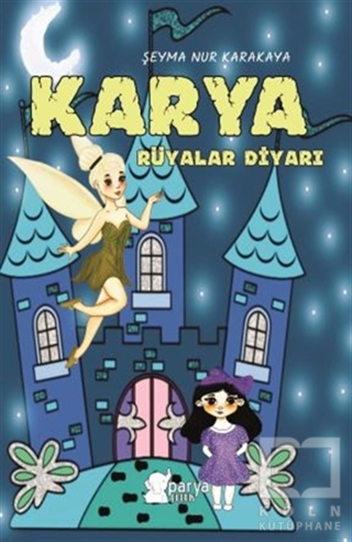 Şeyma Nur KarakayaÇocuk Masal KitaplarıKarya Rüyalar Diyarı