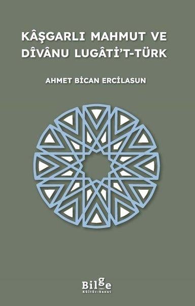 Ahmet Bican ErcilasunEleştiri & Kuram & İnceleme KitaplarıKaşgarlı Mahmut ve Divanu Lugati't-Türk