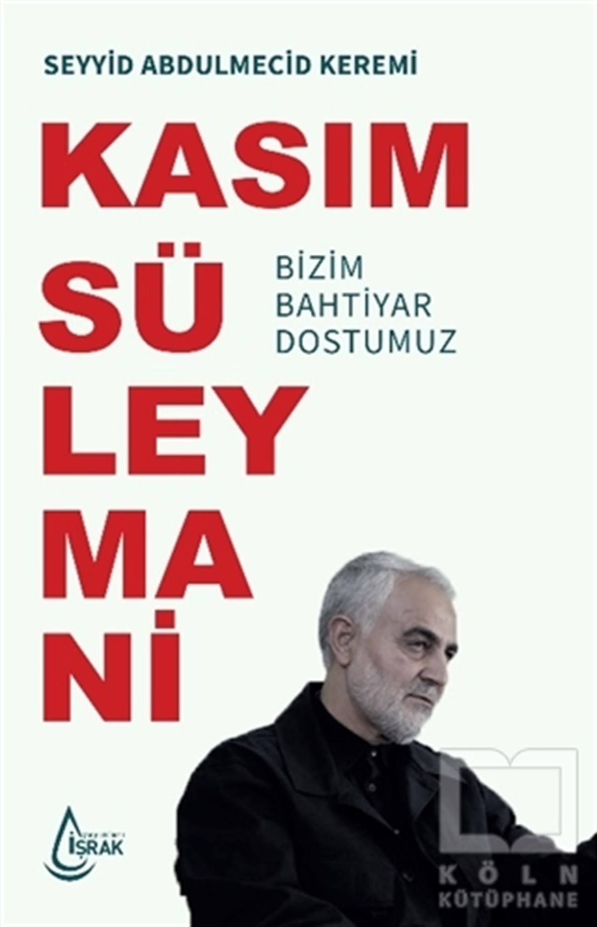 Seyyid Abdulmecid KeremiBiyografi & Otobiyografi KitaplarıKasım Süleymani Bizim Bahtiyar Dostumuz