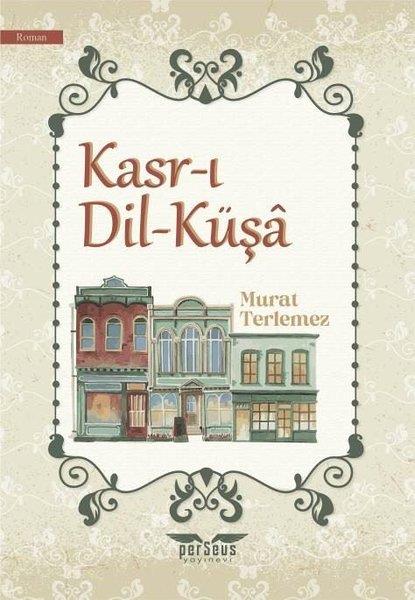 Murat TerlemezTürkiye RomanKasr-ı Dil-Küşa