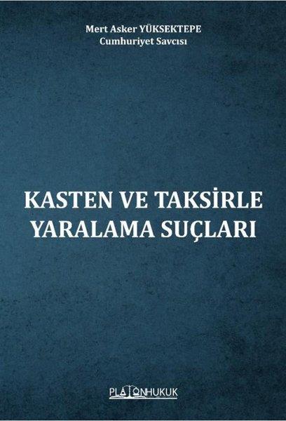 Mert Asker YüksektepeHukuk Üzerine KitaplarKasten ve Taksirle Yaralama Suçları
