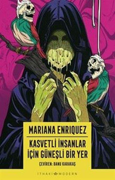 Mariana EnriquezDünya RomanKasvetli İnsanlar İçin Güneşli Bir Yer