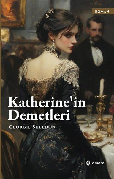 Georgie SheldonDünya RomanKatherine'in Demetleri