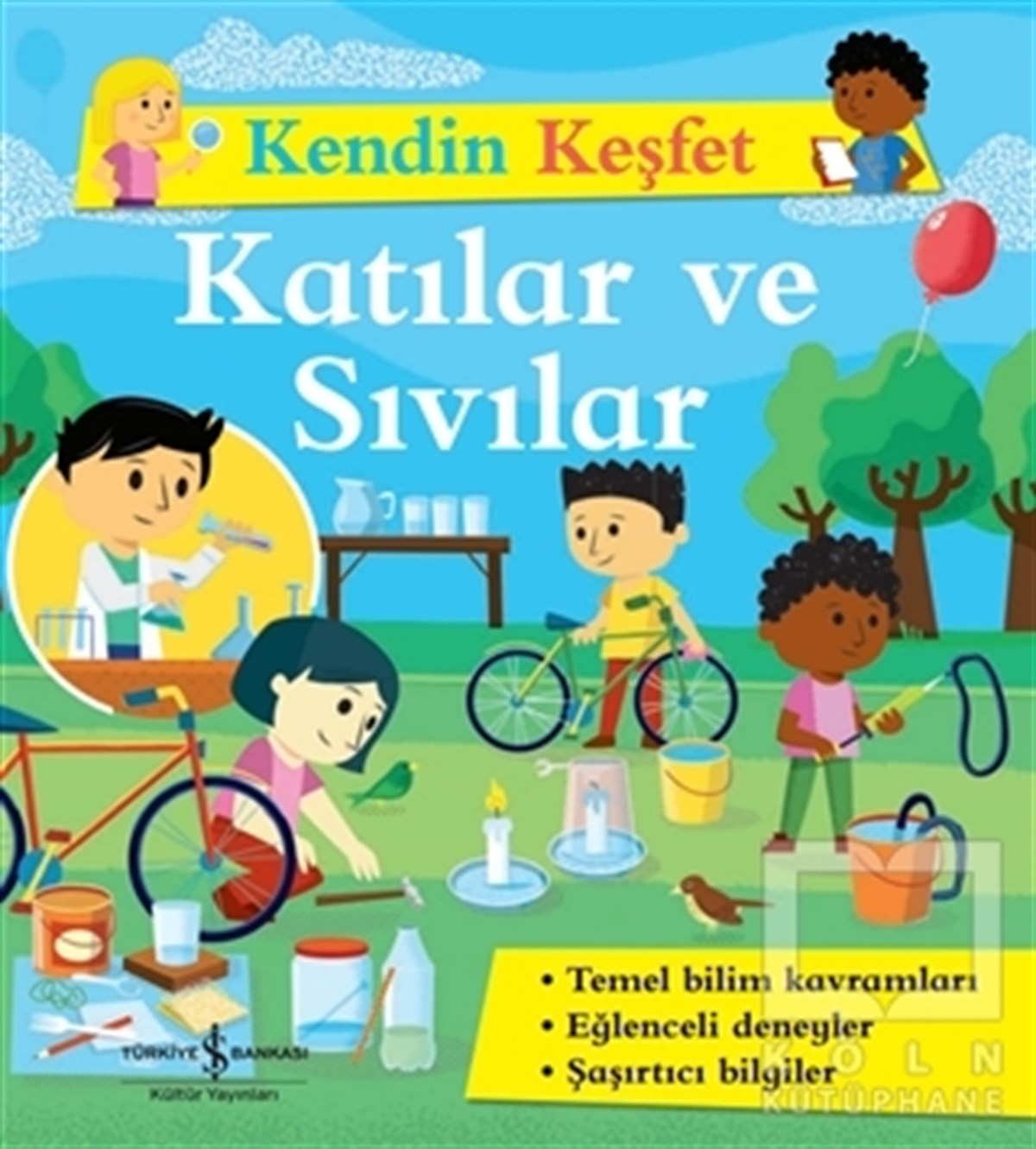 KolektifOkul Öncesi Çocuk KitaplarıKatılar ve Sıvılar - Kendin Keşfet