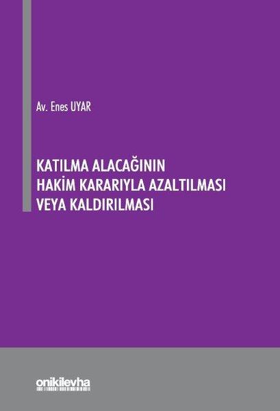 Enes UyarHukuk Üzerine KitaplarKatılma Alacağının Hakim Kararıyla Azaltılması veya Kaldırılması