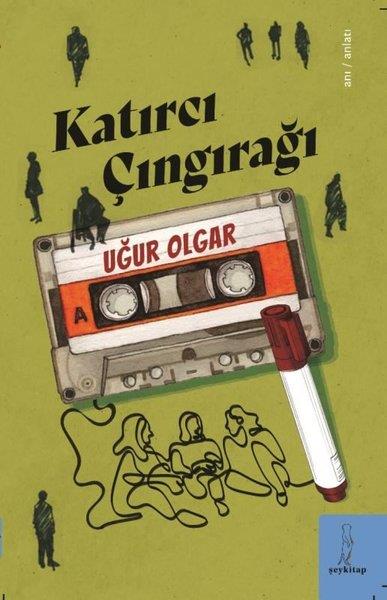 Uğur OlgarAnı & Mektup & Günlük KitaplarıKatırcı Çıngırağı