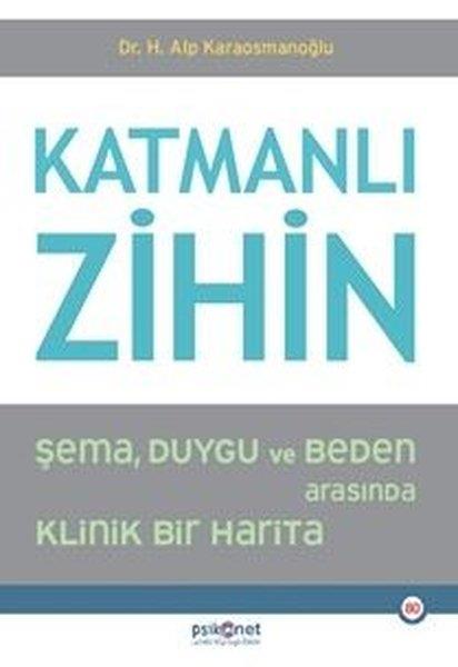 H. Alp KaraosmanoğluPsychologieKatmanlı Zihin - Şema Duygu ve Beden Arasında Klinik Bir Harita