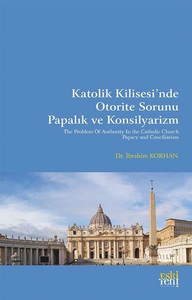 İbrahim KorhanHristiyanlikKatolik Kilisesi'nde Otorite Sorunu Papalık ve Konsilyarizm