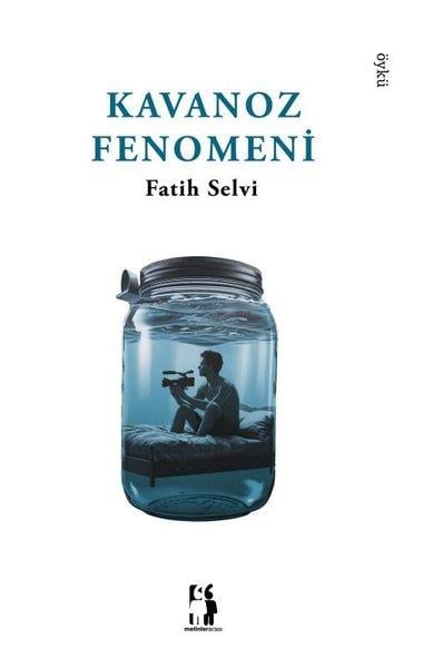 Fatih SelviHikaye (Öykü) KitaplarıKavanoz Fenomeni