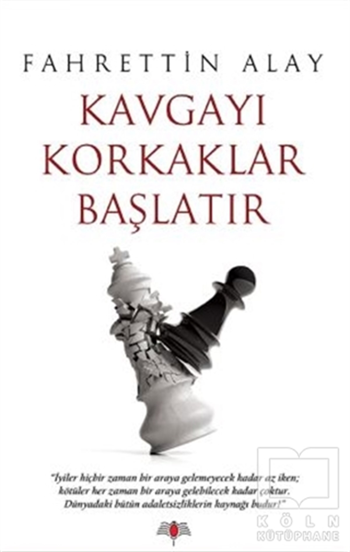 Fahrettin AlayTürkische RomaneKavgayı Korkaklar Başlatır