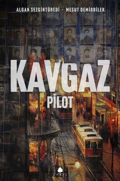 Algan SezgintürediTürkiye RomanKavgaz: Pilot