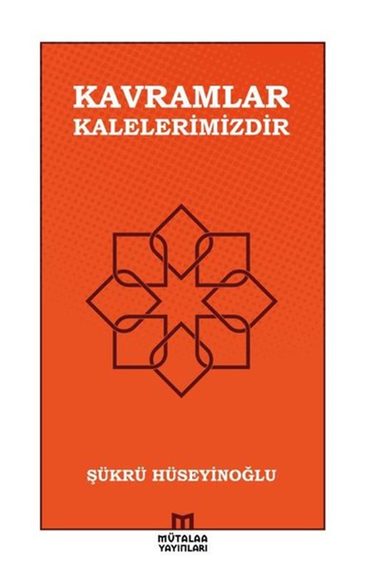 Şükrü Hüseyinoğluİslami KitaplarKavramlar Kalelerimizdir