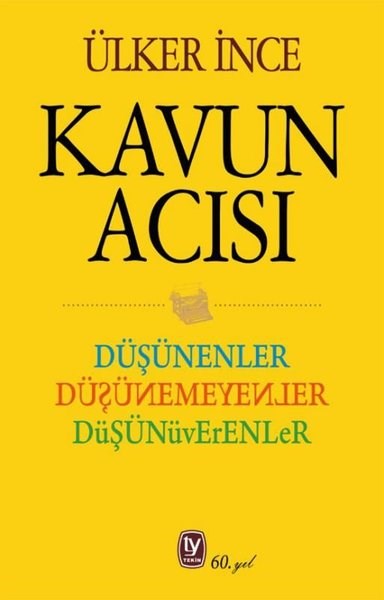 Ülker İnceDeneme KitaplarıKavun Acısı: Düşünenler Düşünemeyenler Düşünüverenler