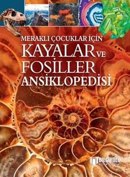 Claudia MartinÇocuk Bilim KitaplarıKayalar ve Fosiller Ansiklopedisi-Meraklı Çocuklar İçin