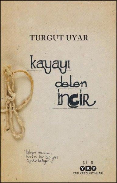 Turgut UyarTürk ŞiiriKayayı Delen İncir