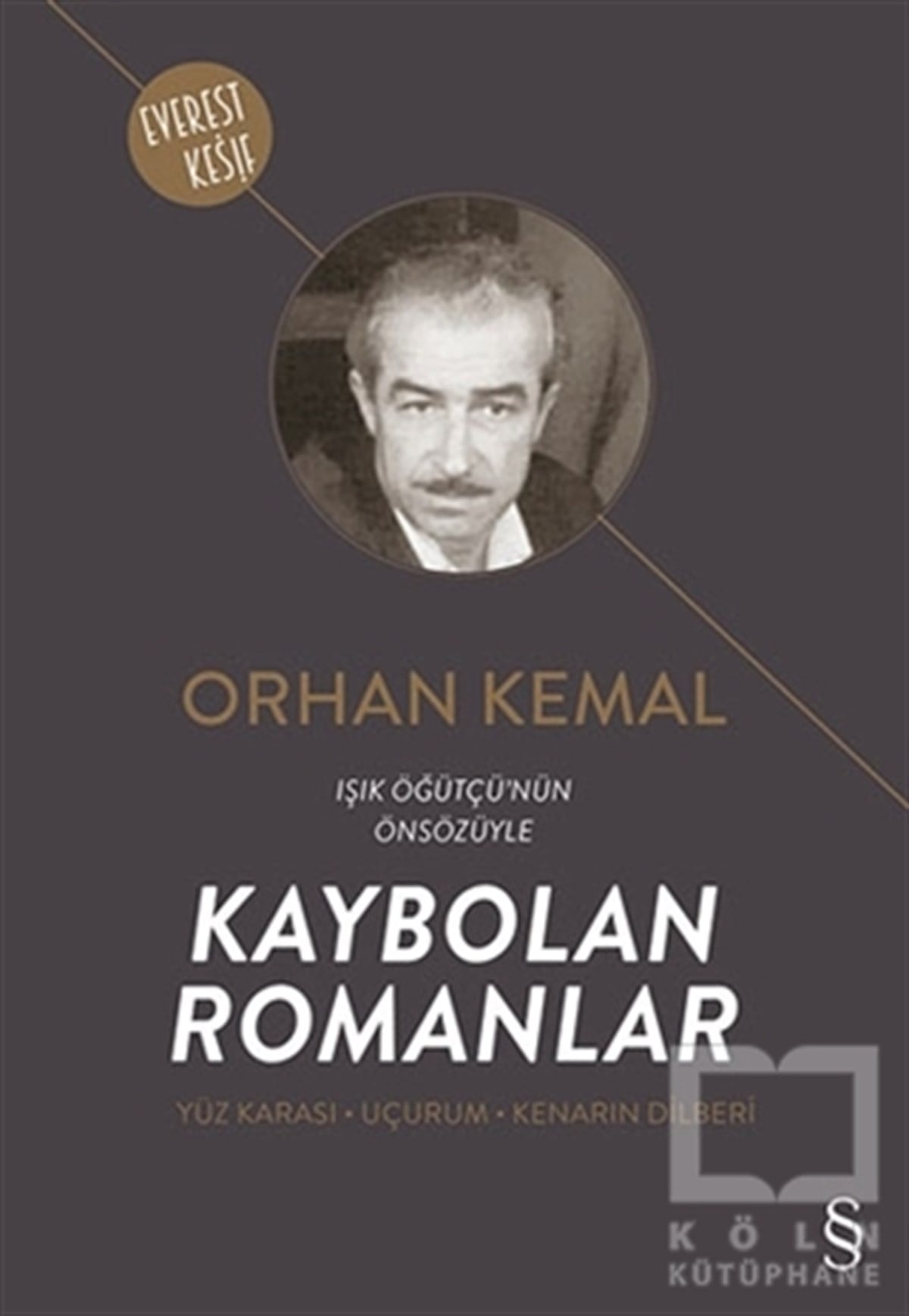 Kaybolan Romanlar (Yüz Karası - Uçurum - Kenarın Dilberi)