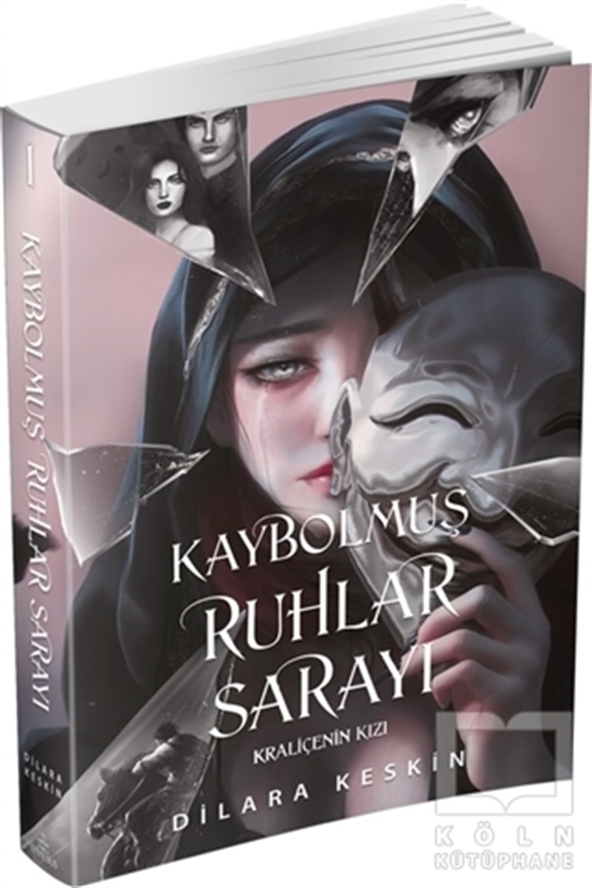 Dilara KeskinTürkçe RomanlarKaybolmuş Ruhlar Sarayı - Kraliçenin Kızı