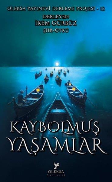 KolektifDeneme KitaplarıKaybolmuş Yaşamlar - Oleksa Yayınevi Derleme Projesi 12