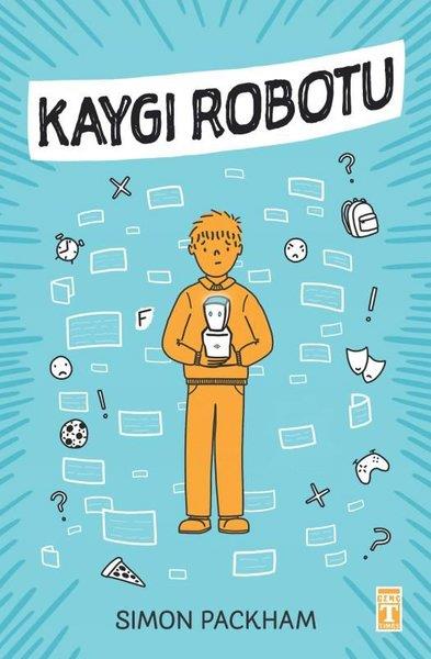 Simon PackhamÇocuk Gençlik RomanlarıKaygı Robotu