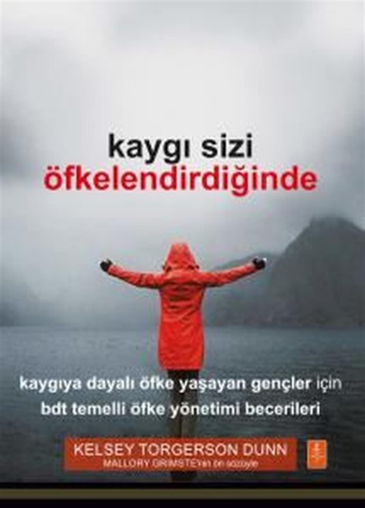 Kelsey Torgerson DunnPsikoloji KitaplarıKaygı Sizi Öfkelendirdiğinde
