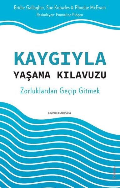Bridie GallagherPsychologieKaygıyla Yaşama Kılavuzu - Zorluklardan Geçip Gitmek