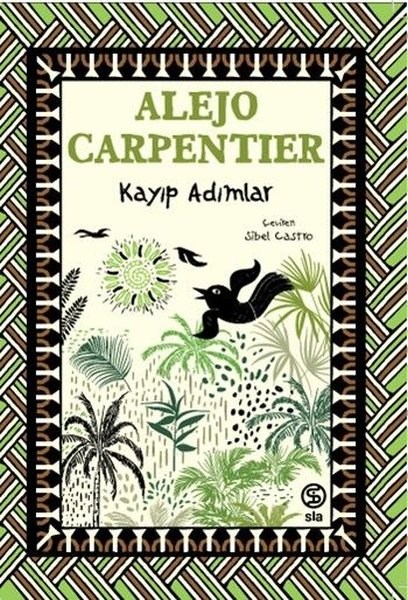 Alejo CarpentierDünya RomanKayıp Adımlar