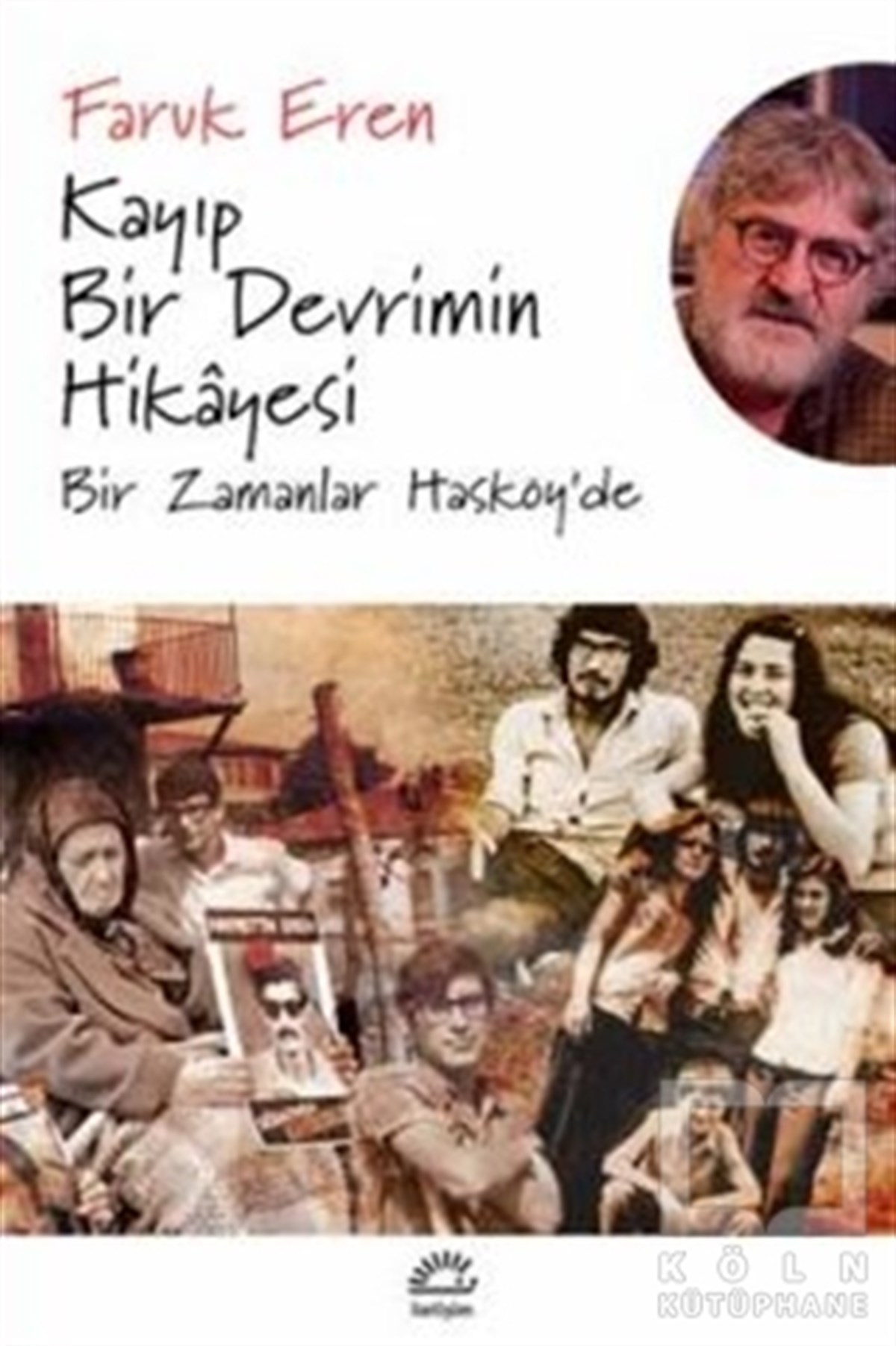 Faruk ErenAnı - Mektup - GünlükKayıp Bir Devrimin Hikayesi