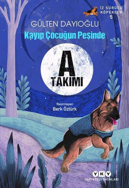 Gülten DayıoğluÇocuk Gençlik RomanlarıKayıp Çocuğun Peşinde - İz Sürücü Köpekler 5