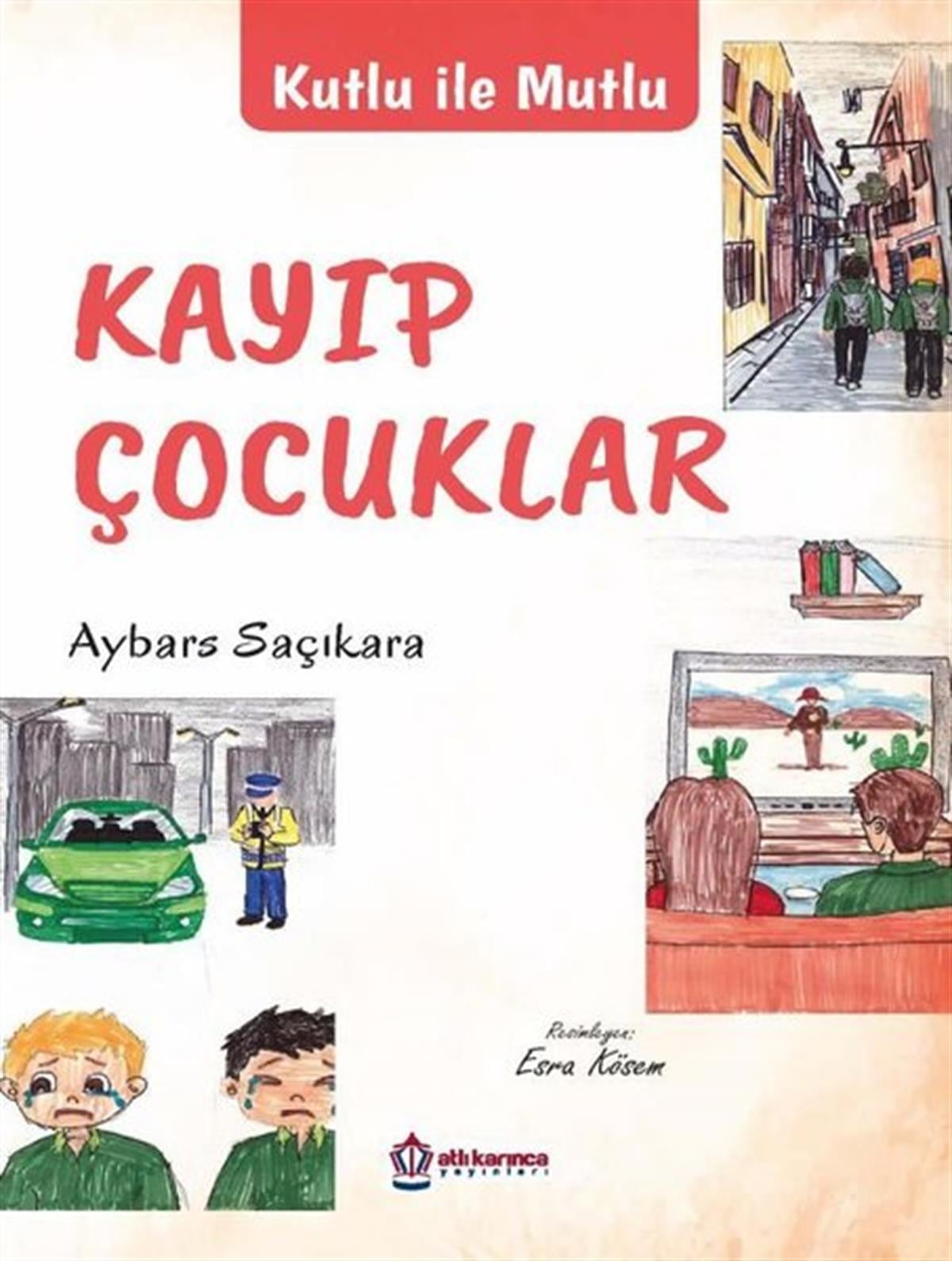 Aybars SaçıkaraÇocuk Gençlik RomanlarıKayıp Çocuklar - Kutlu ile Mutlu