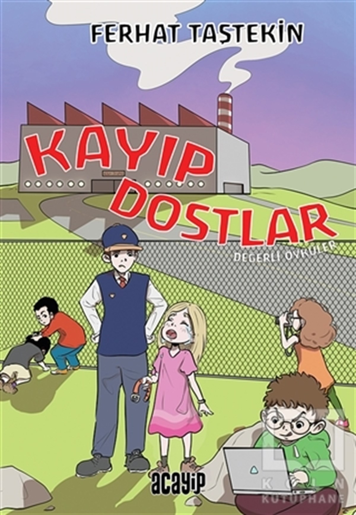 Ferhat TaştekinÇocuk RomanlarıKayıp Dostlar - Değerli Öyküler