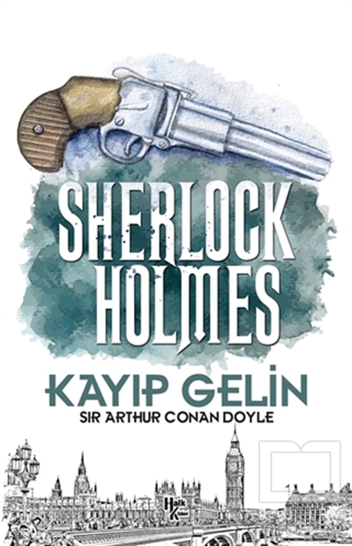 Sir Arthur Conan DoyleTürkçe RomanlarKayıp Gelin - Sherlock Holmes