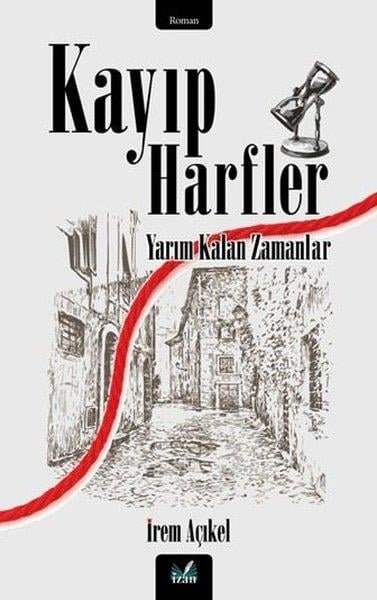 İrem AçıkelTürk RomaniKayıp Harfler - Yarım Kalan Zamanlar