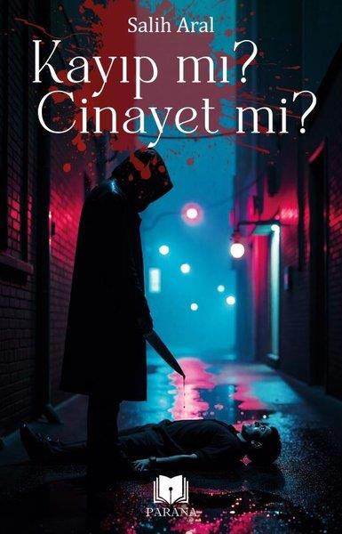 Salih AralKrimisKayıp mı? Cinayet mi?