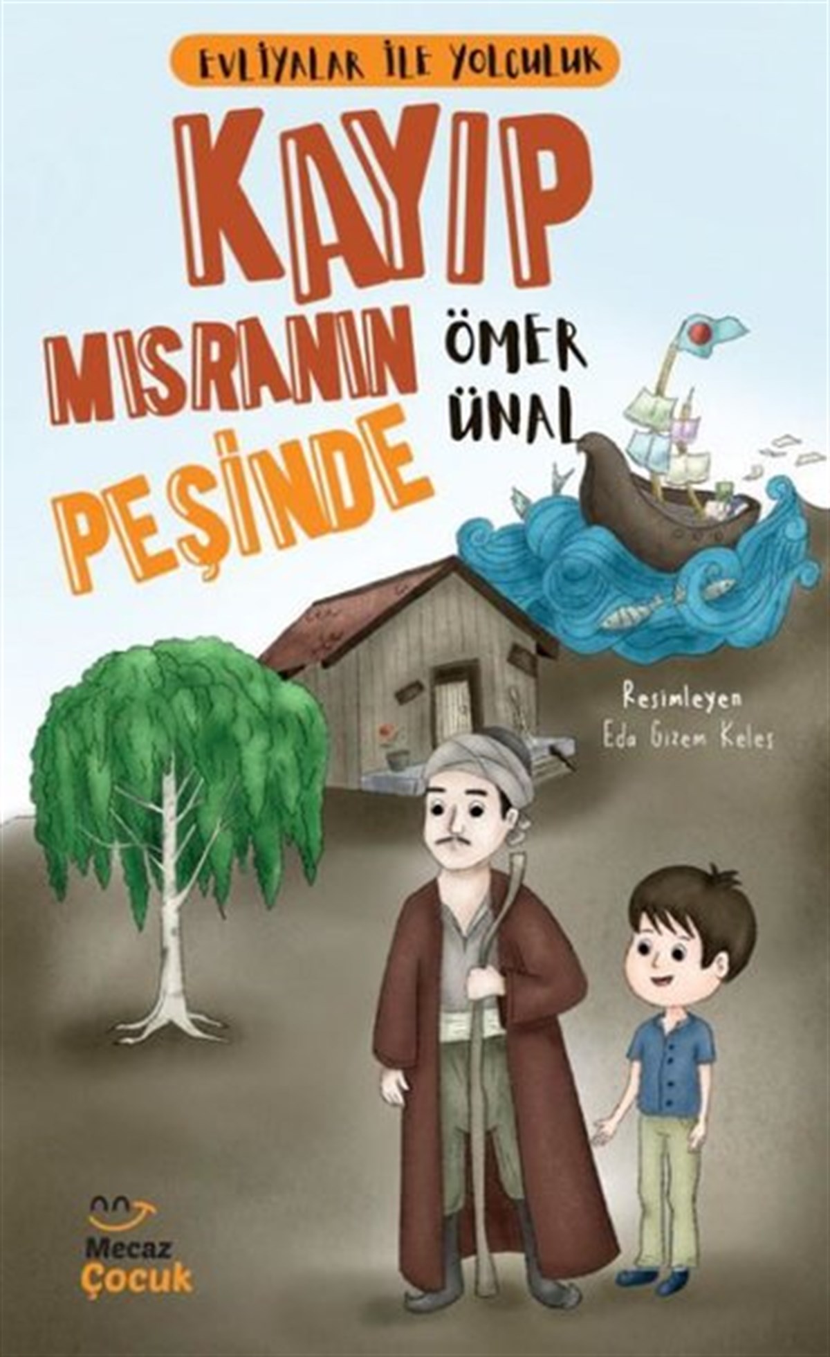 Ömer ÜnalÇocuk Gençlik RomanlarıKayıp Mısranın Peşinde - Evliyalar ile Yolculuk